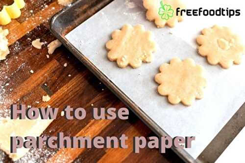 How to Use Parchment Paper in Baking | FreeFoodTips.com