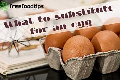 What to substitute for an egg | FreeFoodTips.com