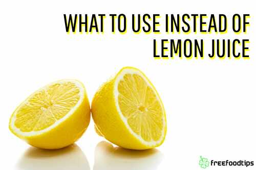 What to Use instead of Lemon Juice | FreeFoodTips.com