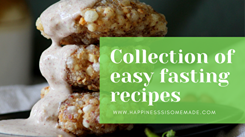 Collection of Easy Fasting recipes - Happinesss Is Homemade