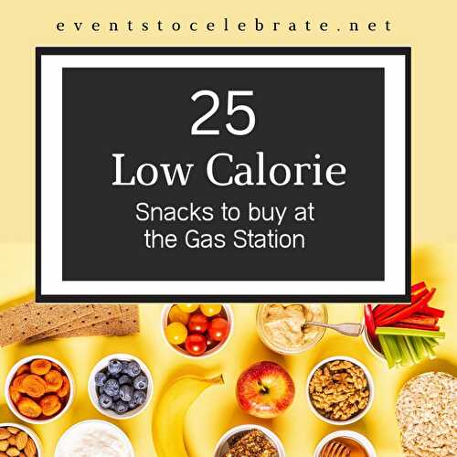 Top 25 Low Calorie Snacks You Can Buy at a Gas Station