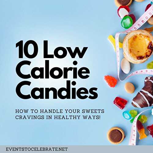 Top 10 Low Calorie Candy Under 100 Calories!