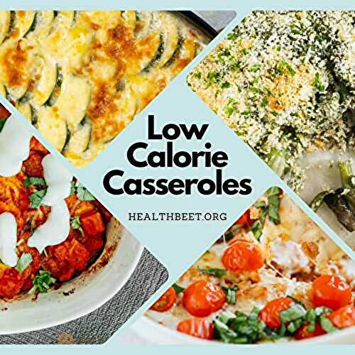 Low Calorie Casseroles (Under 350 Calories)