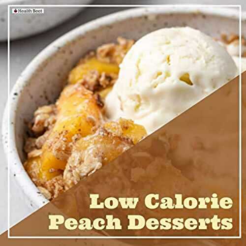 10 Low Calorie Peach Desserts