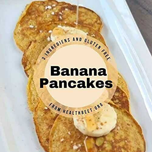 3 Ingredient Gluten Free Banana Pancakes