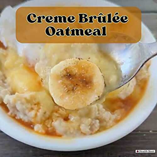 Low Calorie Creme Brûlée Oatmeal