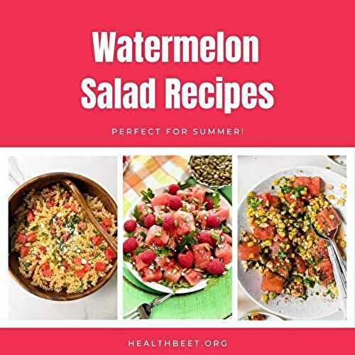 Watermelon Salad Recipes