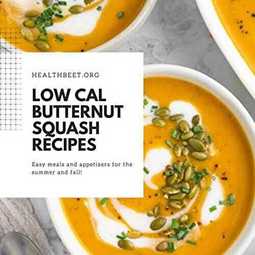 Healthy Butternut Squash Recipes (400 Cal or Less)