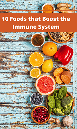 10 Foods that Boost the Immune System - Healthier Steps