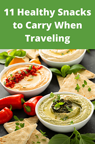11 Healthy Snacks to Carry When Traveling - Healthier Steps
