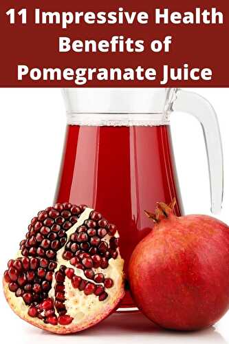 11 Impressive Health Benefits of Pomegranate Juice - Healthier Steps