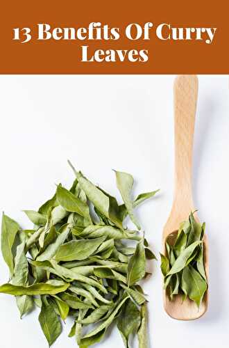 13 Benefits Of Curry Leaves - Healthier Steps