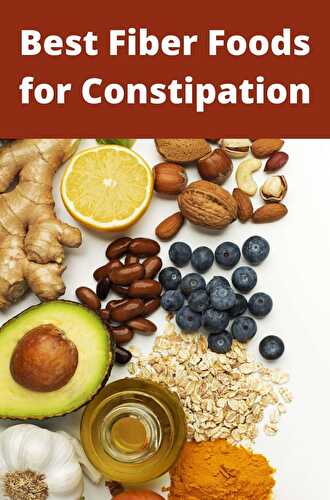 Best Fiber Foods for Constipation - Healthier Steps
