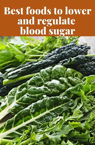 Best foods to lower and regulate blood sugar - Healthier Steps