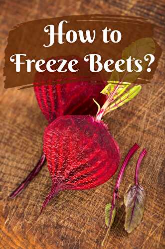 Can You Freeze Beets? - Healthier Steps