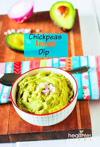 Chickpea Avocado Dip - Healthier Steps