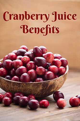 Cranberry Juice Benefits - Healthier Steps