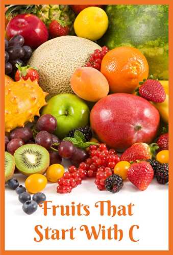 Fruits That Start With C - Healthier Steps