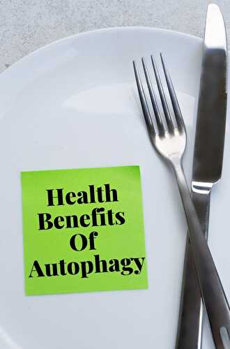 Health Benefits of Autophagy - Healthier Steps