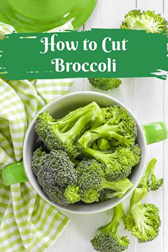 How to Cut Broccoli - Healthier Steps
