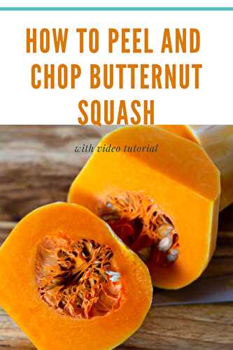 How To Peel And Chop Butternut Squash - Healthier Steps