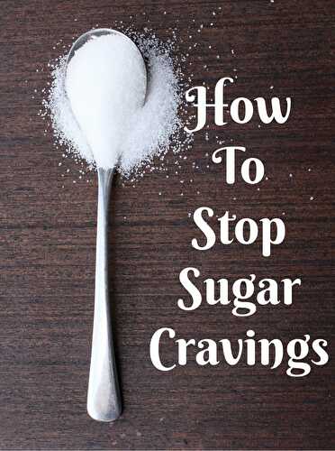 How to Stop Sugar Cravings? - Healthier Steps