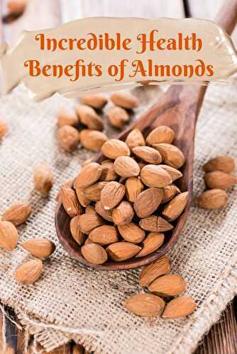 Incredible Health Benefits of Almonds - Healthier Steps