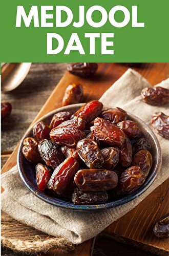 Medjool Date Nutrition And Benefits - Healthier Steps