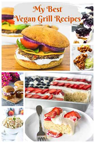 My Best Vegan Grill Recipes - Healthier Steps