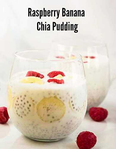 Raspberry Banana Chia Pudding (Vegan) - Healthier Steps