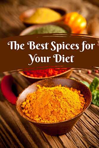 The Best Spices for Your Diet - Healthier Steps