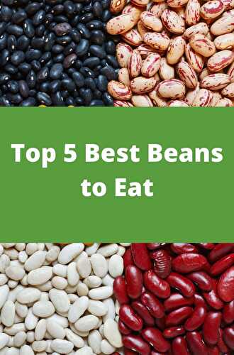 Top 5 Best Beans to Eat - Healthier Steps
