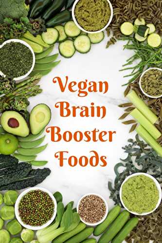Vegan Brain Booster Foods - Healthier Steps
