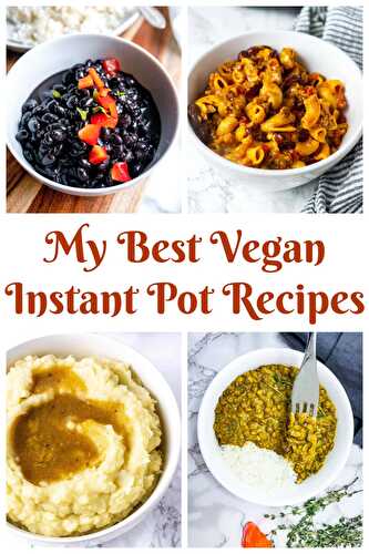 Vegan Instant Pot Recipes - Healthier Steps