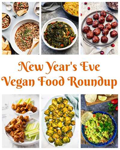 Vegan New Year's Eve Food Roundup - Healthier Steps