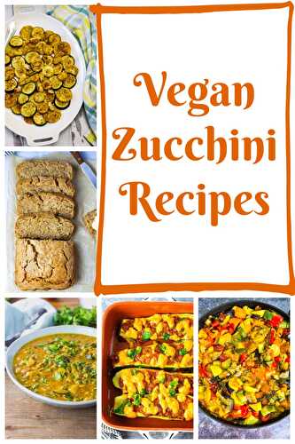 Vegan Zucchini Recipes - Healthier Steps