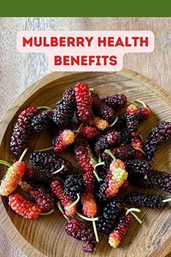 Mulberry Health Benefits