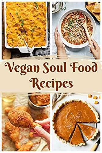 15+ Vegan Soul Food Recipes