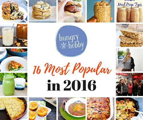 16 Most Popular Posts and Most Popular Recipes from 2016