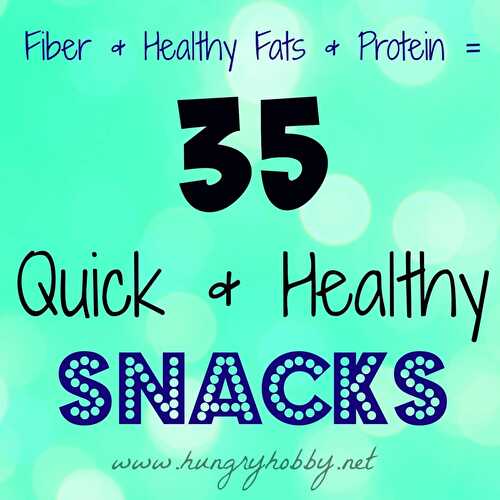 35 Quick and Healthy Snacks 