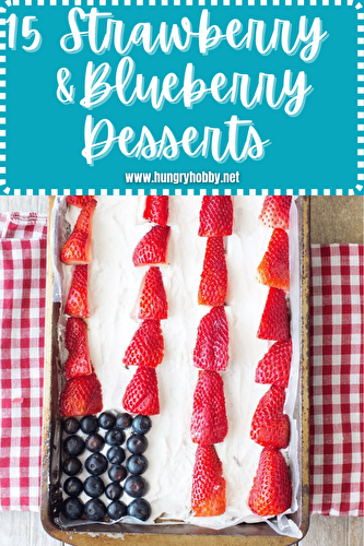 15 Strawberry AND Blueberry Desserts