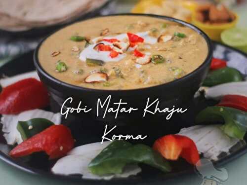 Gobi Matar Khaju Korma Recipe