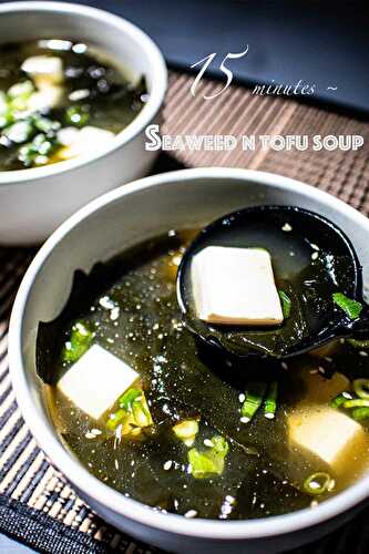 15 Minutes Seaweed and Tofu Soup( Vegan)