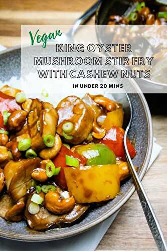 King Oyster Mushroom Stir Fry with Cashew Nuts
