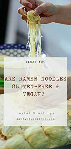 Are Ramen Noodles Gluten Free and Vegan?