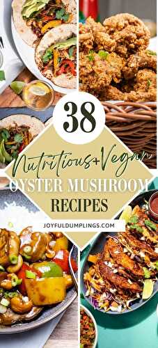 38 Tasty Oyster Mushroom Recipes (Vegan)