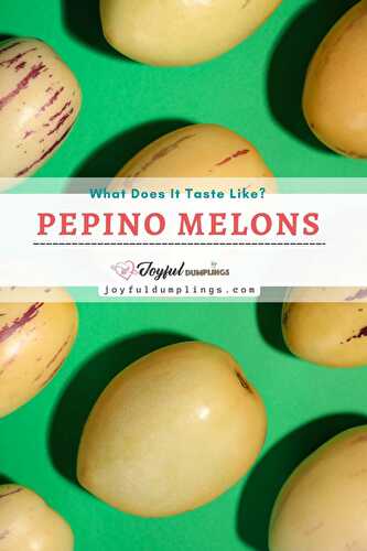 Pepino Melons: How to Eat and Select?
