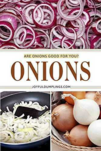 Are Onions Good For You? The Health Benefits Of Onions