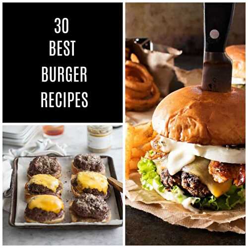 30 of the Best Burger Recipes - Keat's Eats