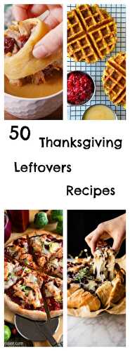 50 Thanksgiving Leftovers Recipes - Keat's Eats